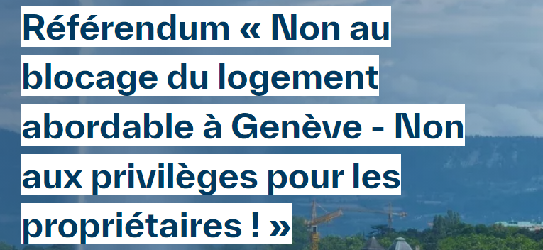 Référendum cantonal : Non au blocage du logement abordable à Genève – Non aux privilèges pour les propriétaires !
